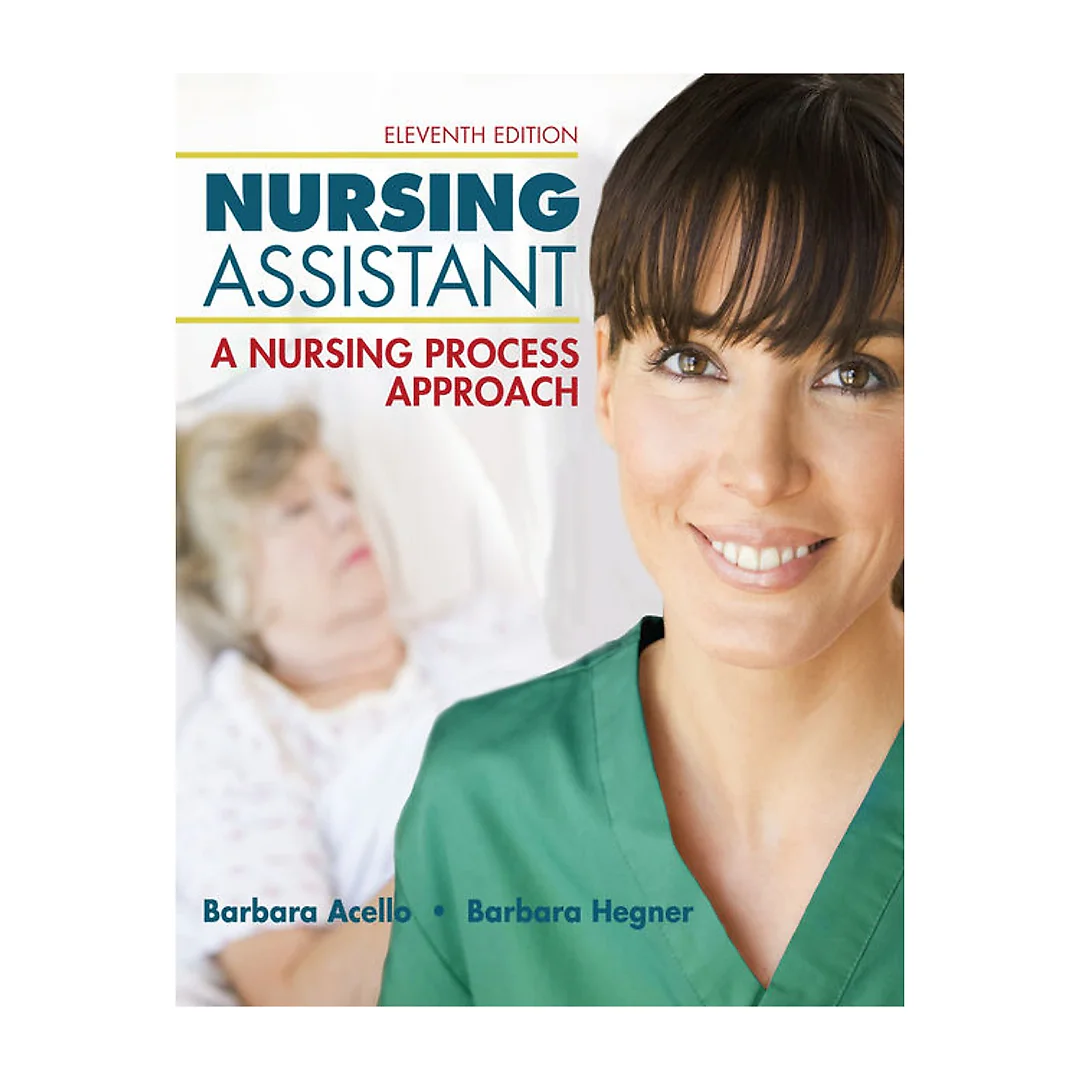 Nursing Assistant: A Nursing Process Approach 11th Edition