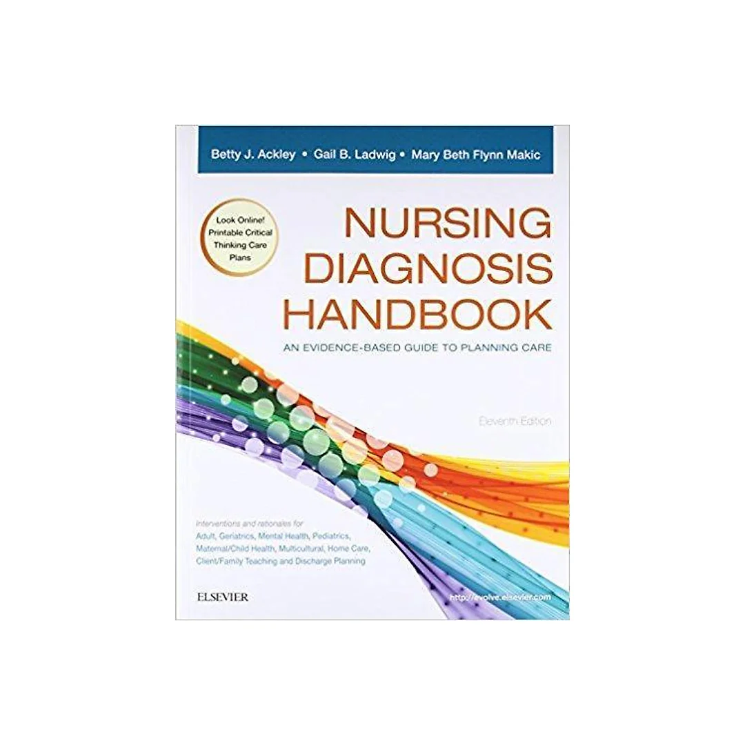Nursing Diagnosis Handbook: An Evidence-Based Guide to Planning Care 11th Edition by Betty J. Ackley