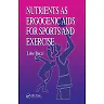 Nutrients as Ergogenic Aids for Sports and Exercise