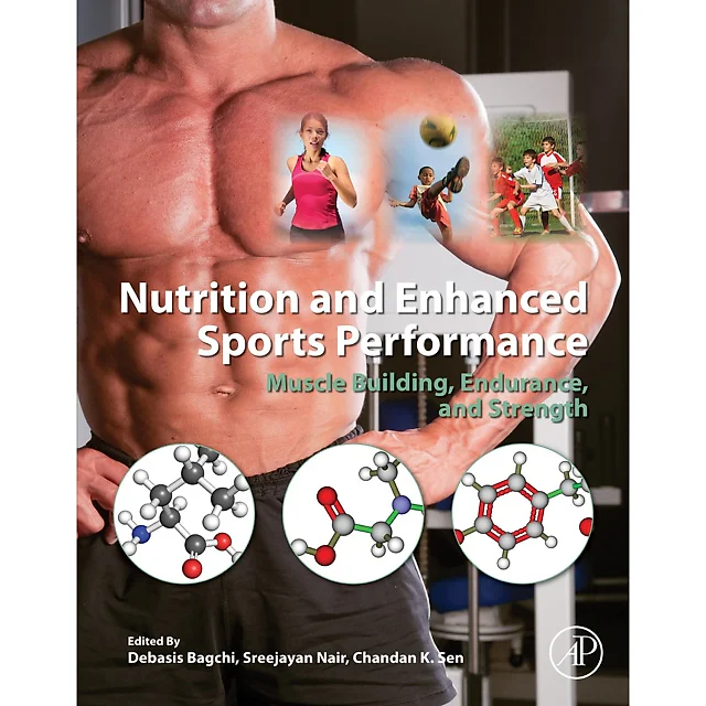 Nutrition and Enhanced Sports Performance: Muscle Building, Endurance, and Strength