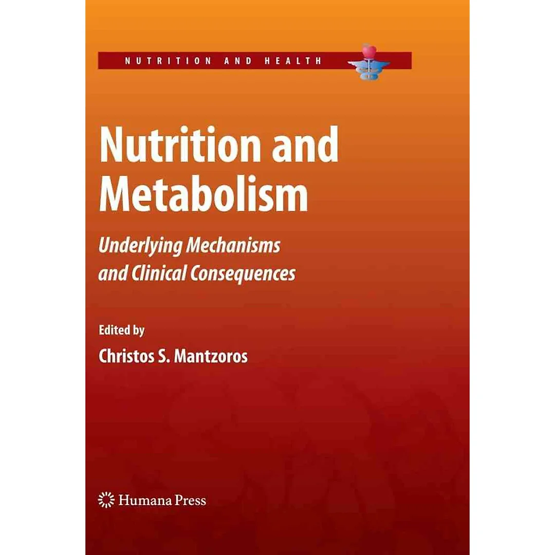 Nutrition and Metabolism: Underlying Mechanisms and Clinical Consequences
