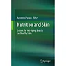 Nutrition and Skin: Lessons for Anti-Aging Beauty and Healthy Skin