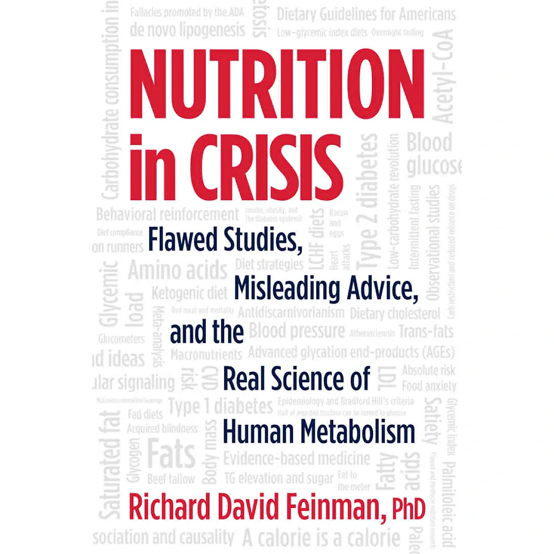 Nutrition in Crisis: Flawed Studies Misleading Advice and the Real Science of Human Metabolism
