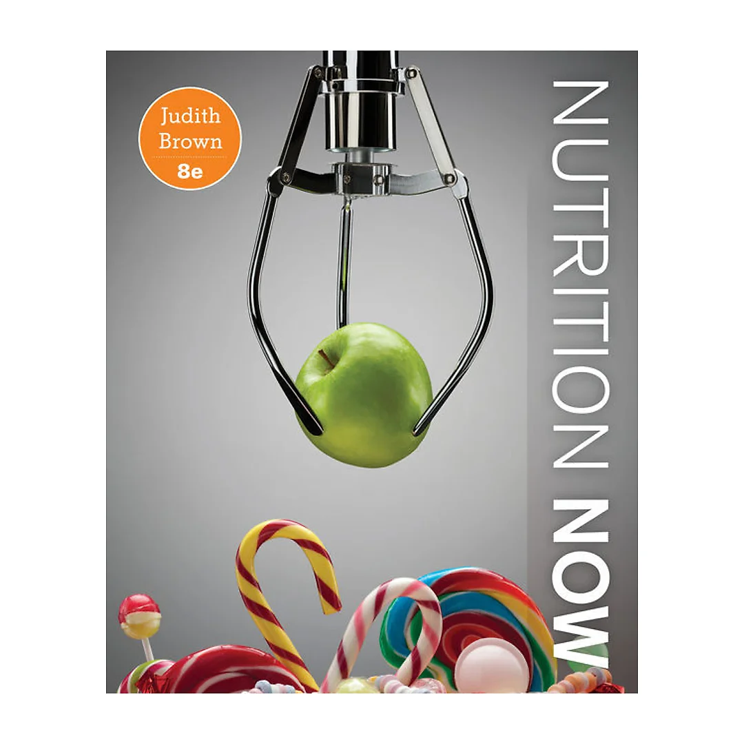 Nutrition Now 8th Edition