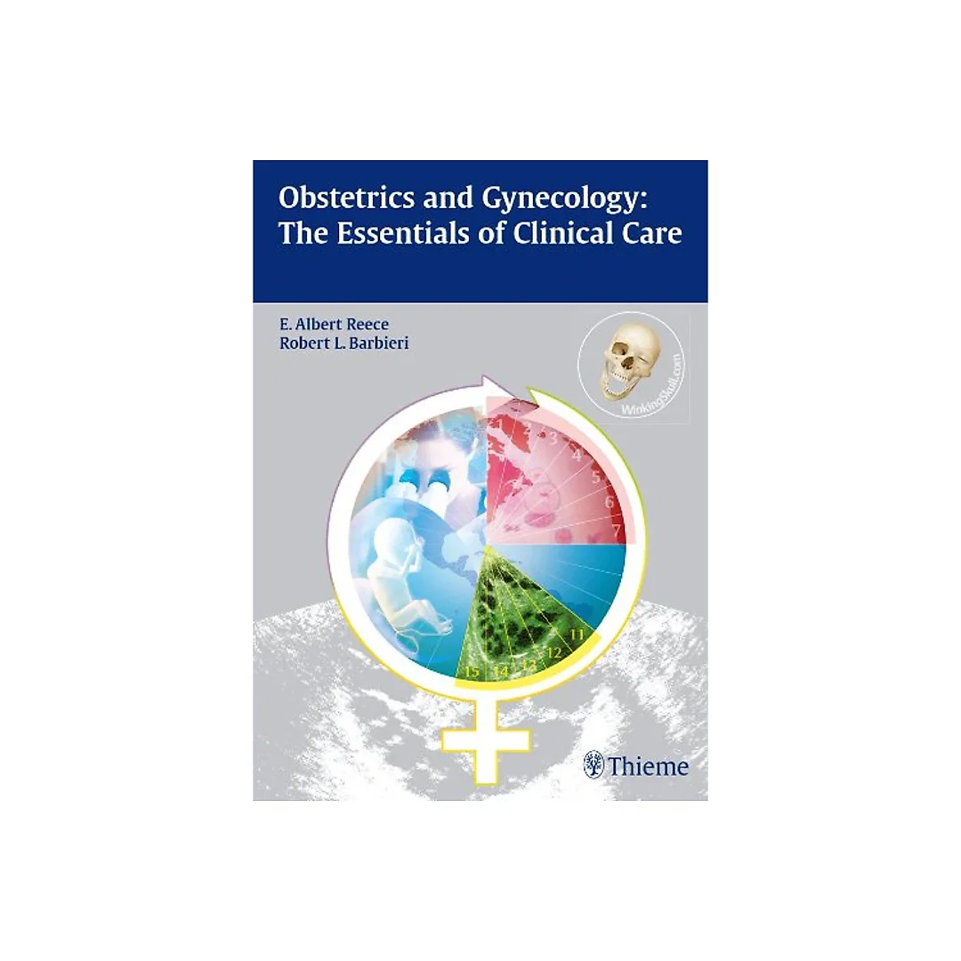 Obstetrics and Gynecology: The Essentials of Clinical Care