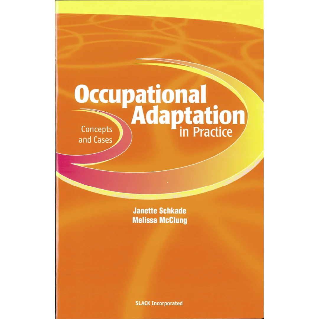 Occupational Adaptation in Practice: Concepts and Cases