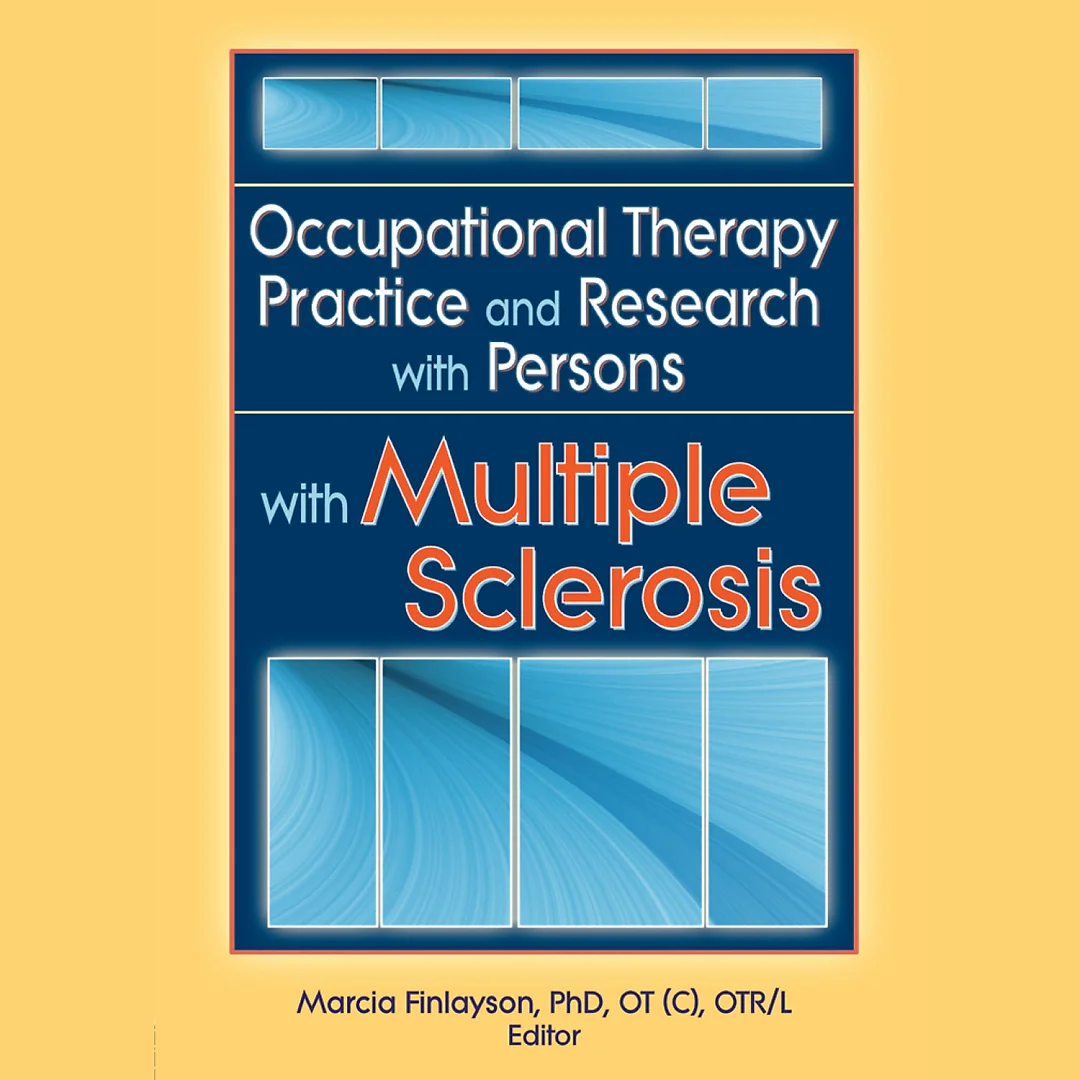 Occupational Therapy Practice and Research with Persons with Multiple Sclerosis