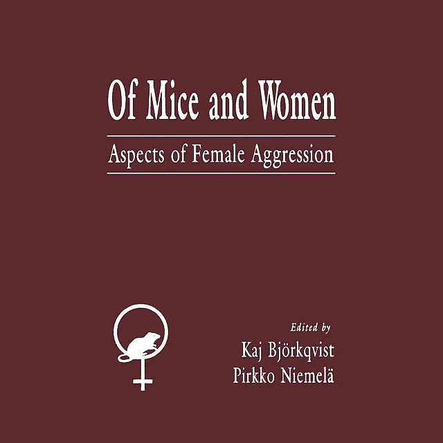 Of Mice and Women: Aspects of Female Aggression
