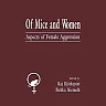 Of Mice and Women: Aspects of Female Aggression