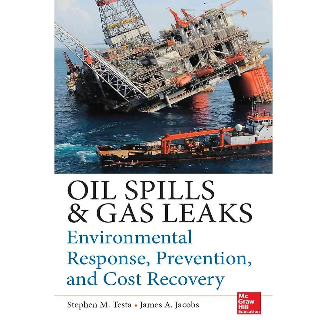 Oil Spills and Gas Leaks: Environmental Response, Prevention and Cost Recovery