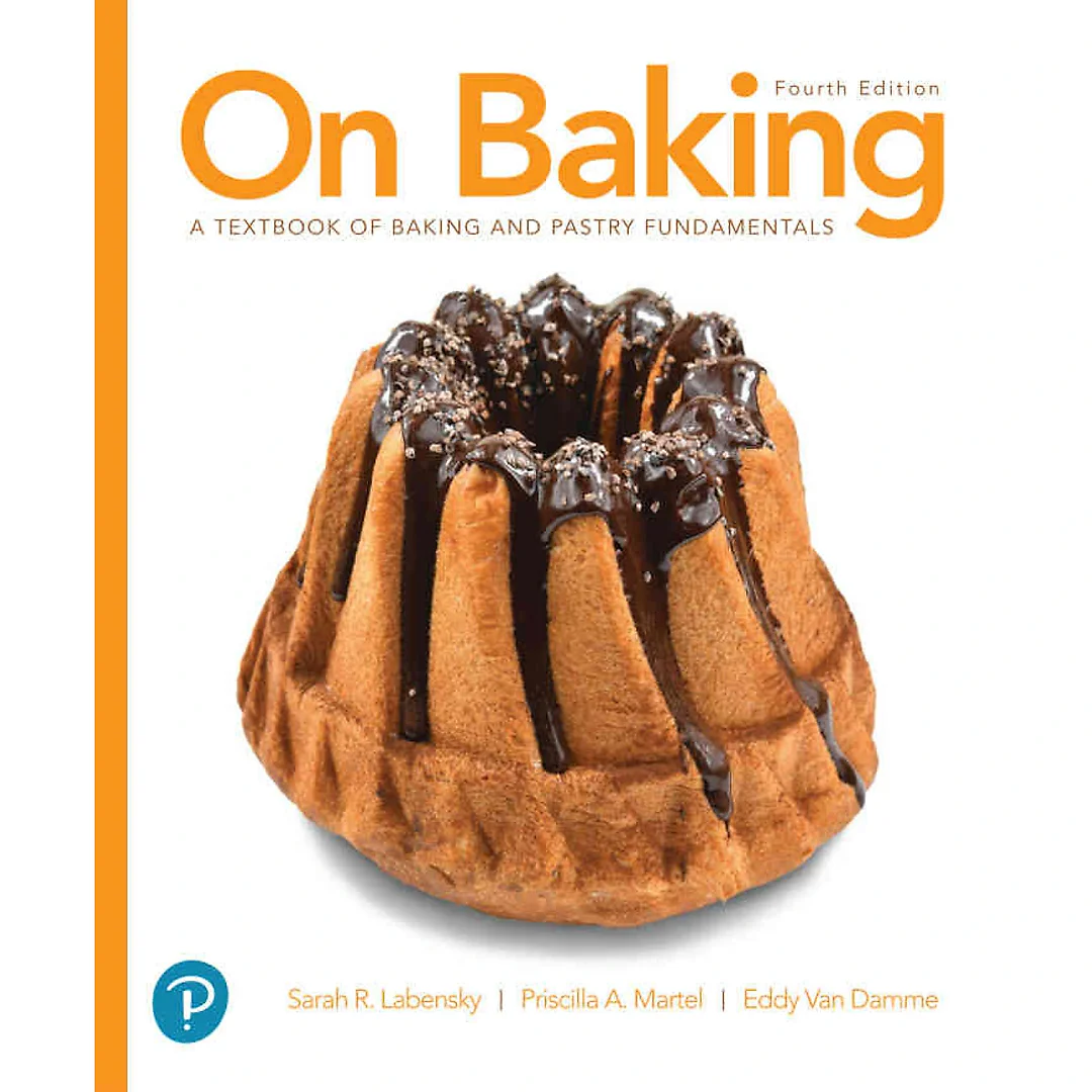 On Baking: A Textbook of Baking and Pastry Fundamentals, 4th Edition