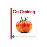 On Cooking: A Textbook of Culinary Fundamentals 6th Edition by Sarah R. Labensky