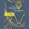 On the Animation of the Inorganic: Art Architecture and the Extension of Life
