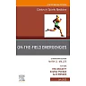 On-the-Field Emergencies, An Issue of Clinics in Sports Medicine