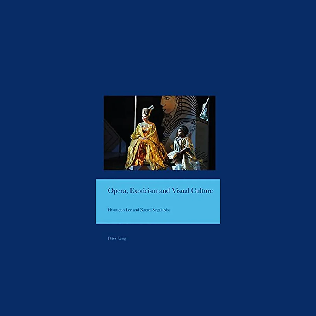 Opera, Exoticism and Visual Culture