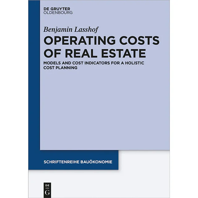 Operating Costs of Real Estate: Models and Cost Indicators for a Holistic Cost Planning