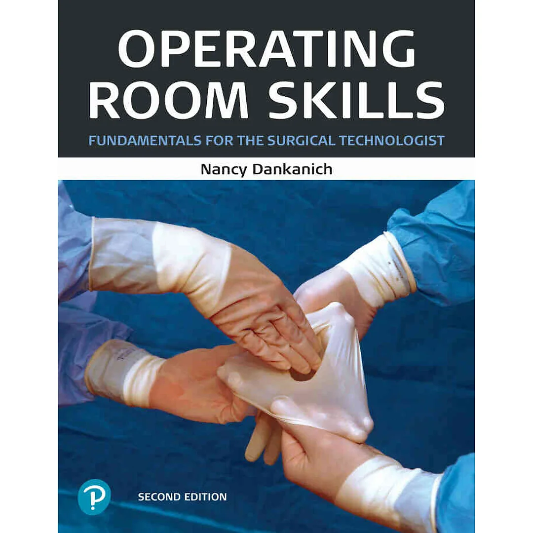 Operating Room Skills: Fundamentals for the Surgical Technologist, 2nd Edition