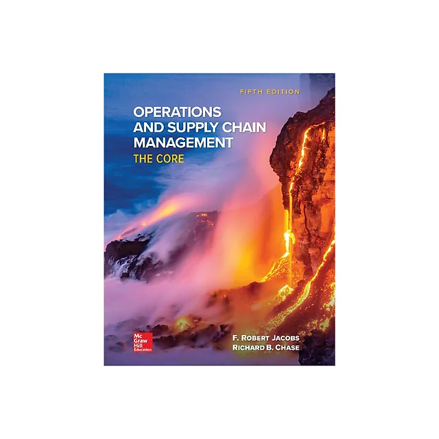 Operations and Supply Chain Management: The Core