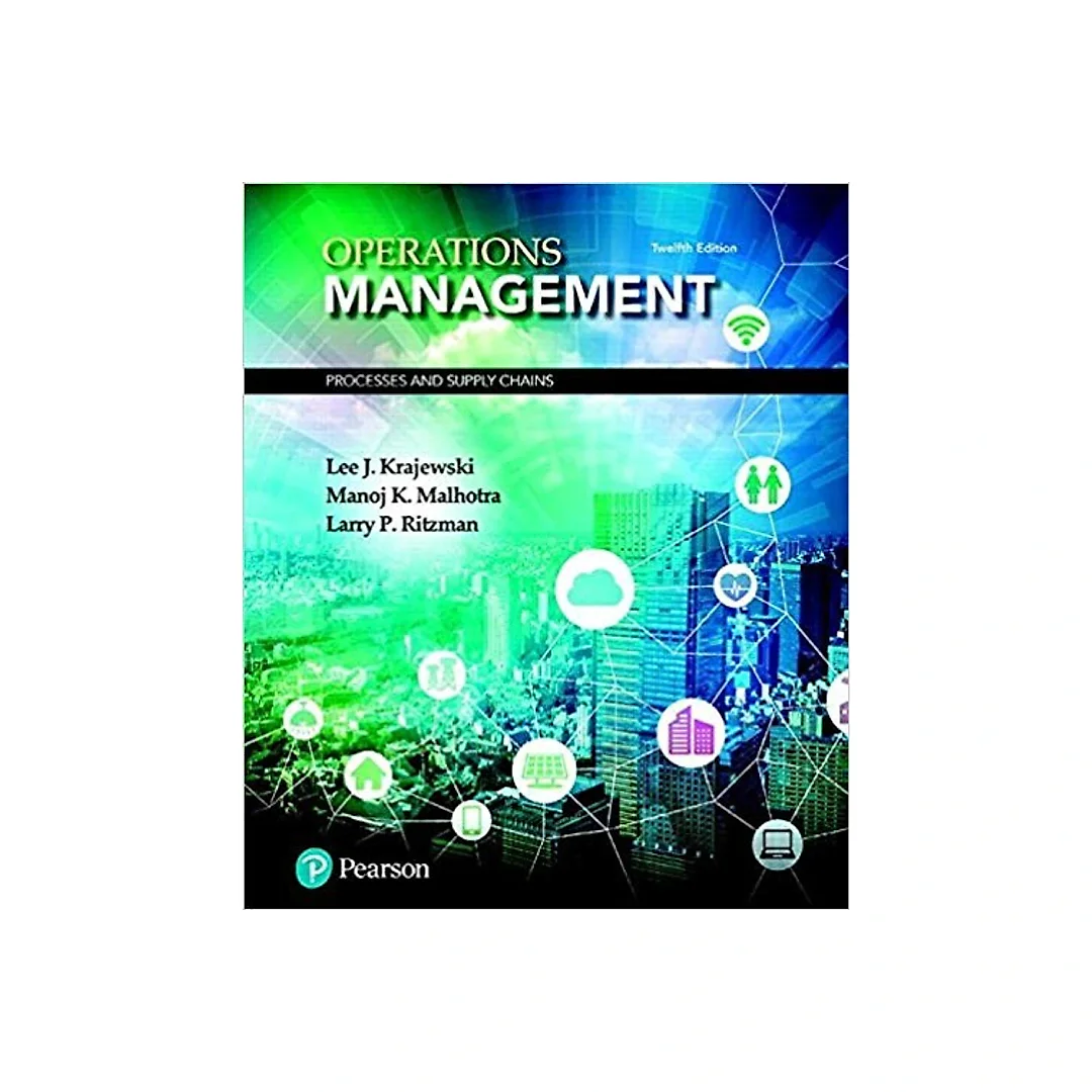 Operations Management: Processes and Supply Chains 12th Edition by Lee J. Krajewski