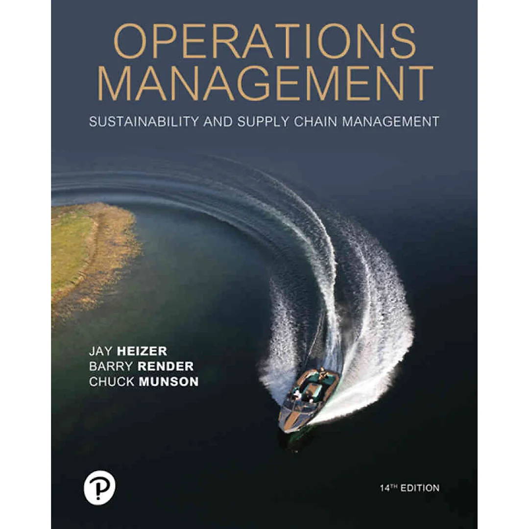 Operations Management: Sustainability and Supply Chain Management, 14th Edition