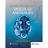 Operative Management of Vascular Anomalies
