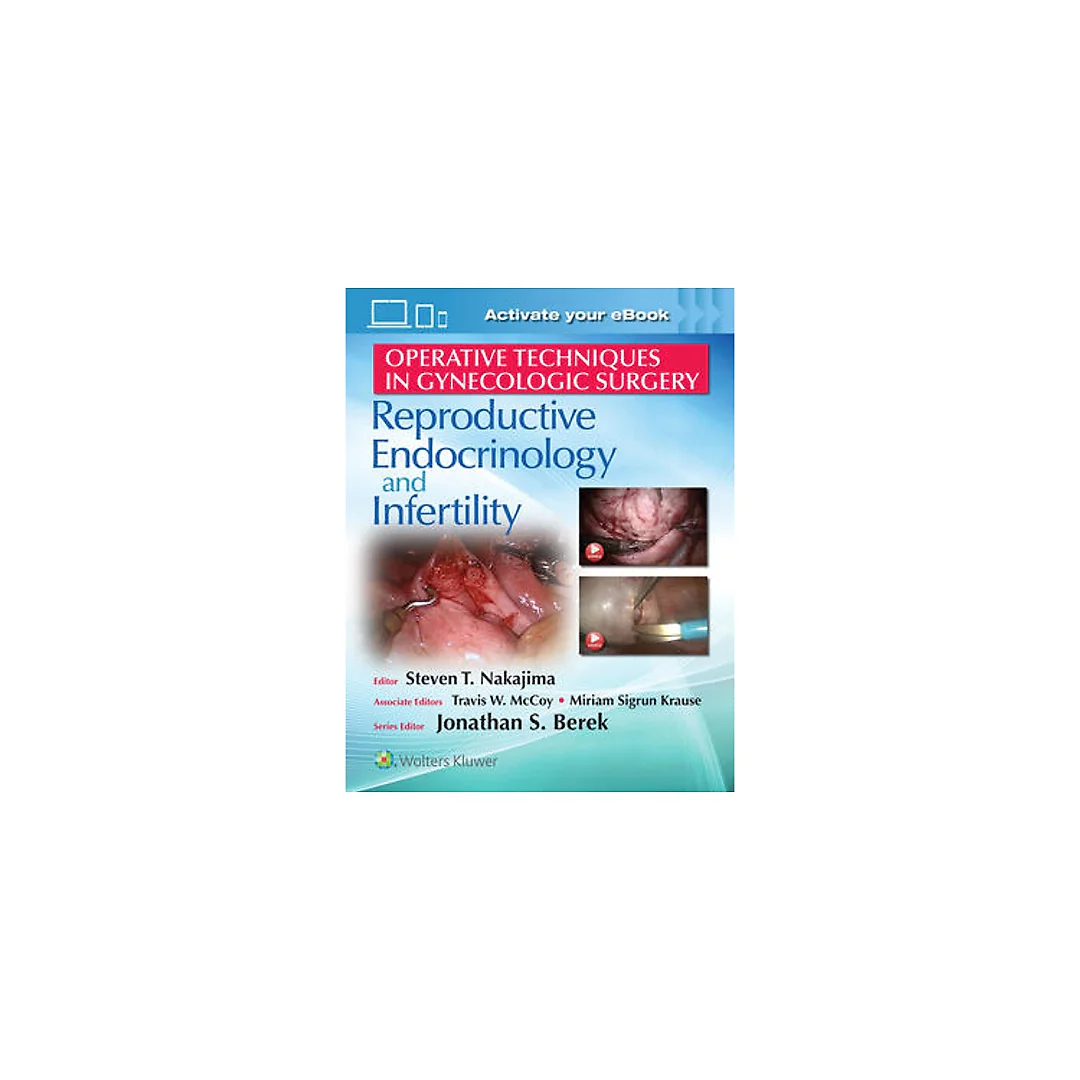 Operative Techniques in Gynecologic Surgery: REI Reproductive, Endocrinology and Infertility