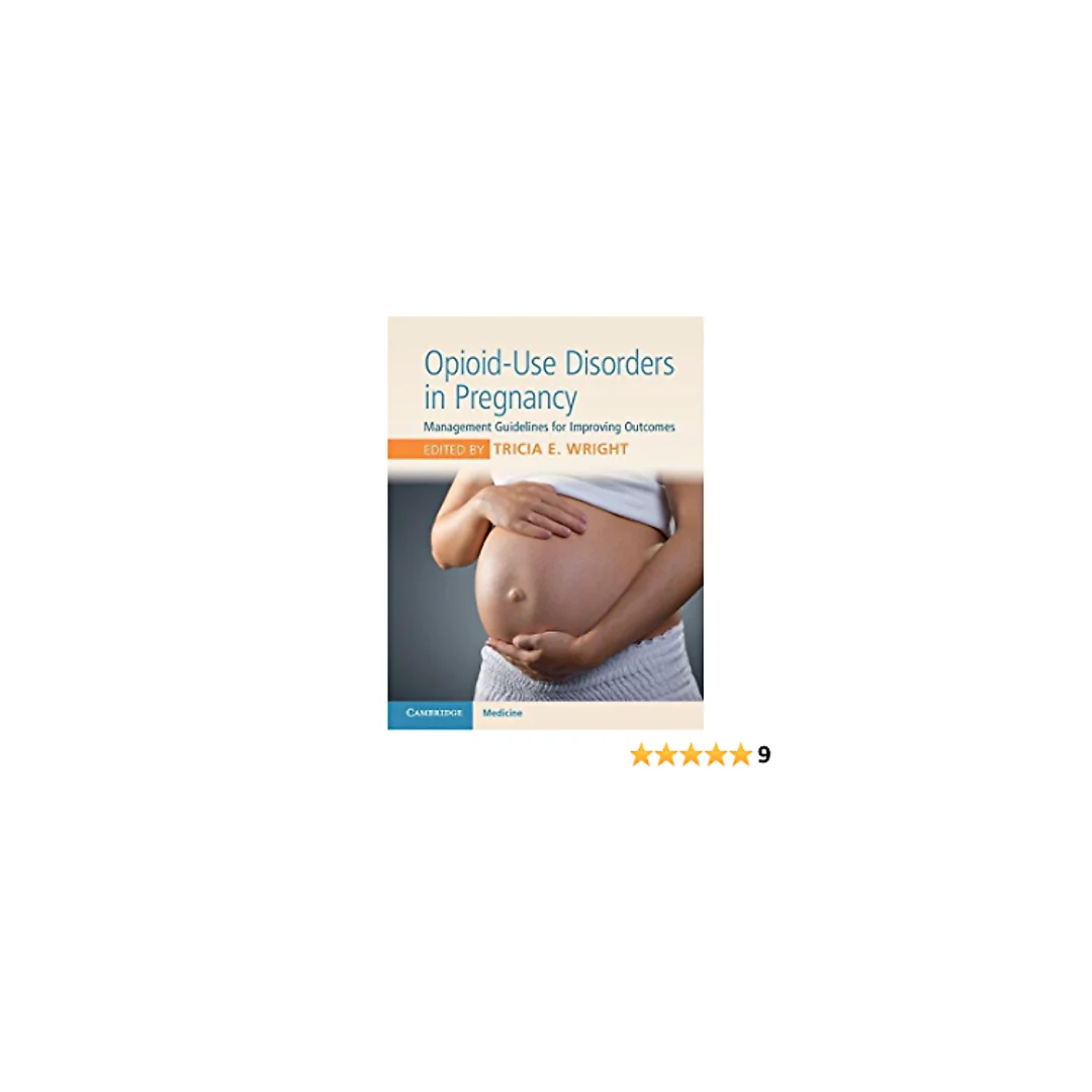Opioid-Use Disorders in Pregnancy: Management Guidelines for Improving Outcomes