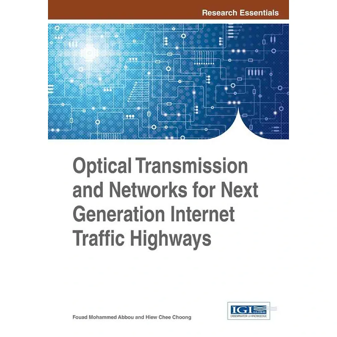 Optical Transmission and Networks for Next Generation Internet Traffic Highways, 1st Edition