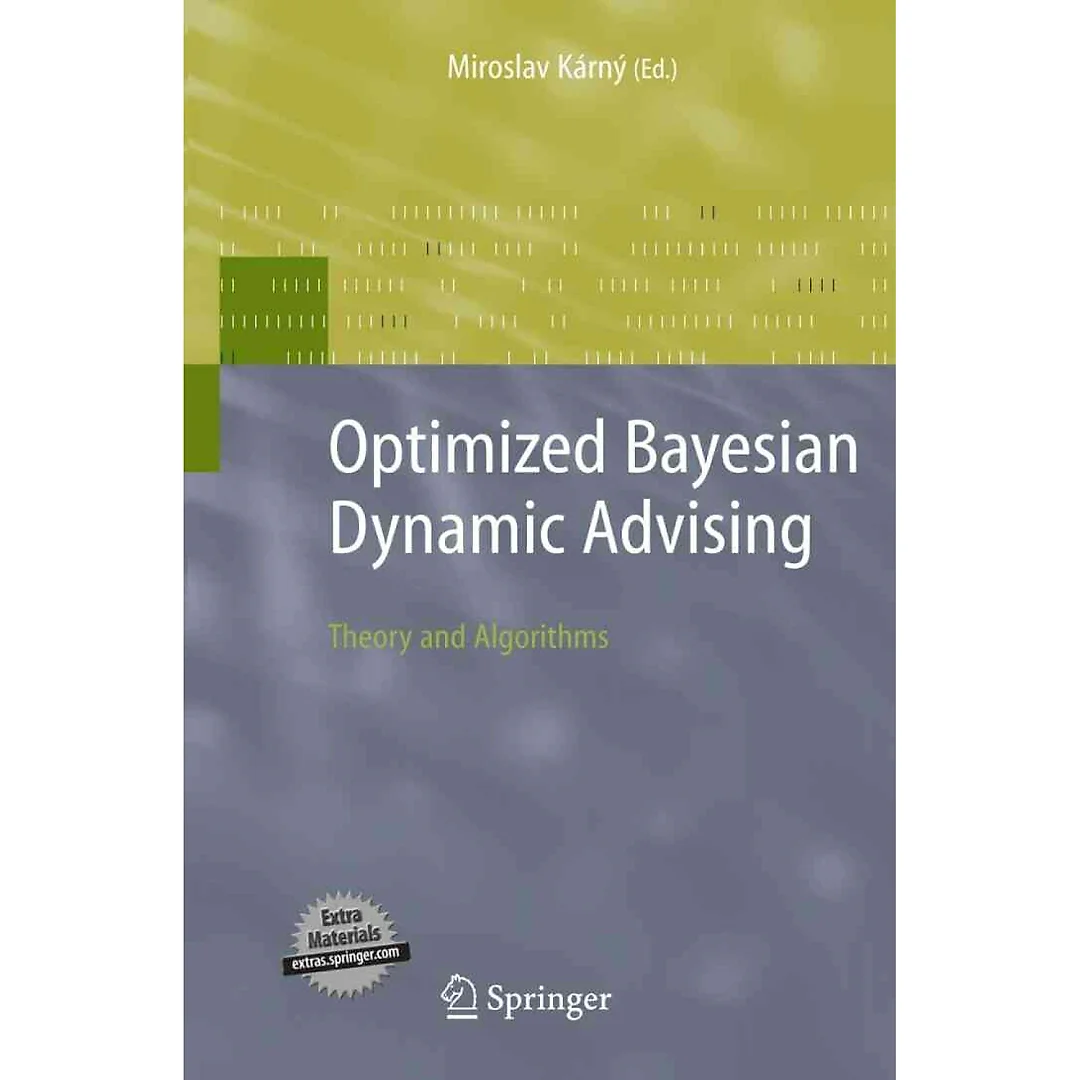 Optimized Bayesian Dynamic Advising: Theory and Algorithms