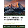 Oracle Database 12c Security Cookbook
