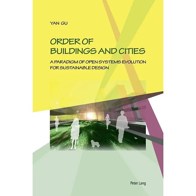 Order of Buildings and Cities: A Paradigm of Open Systems Evolution for Sustainable Design