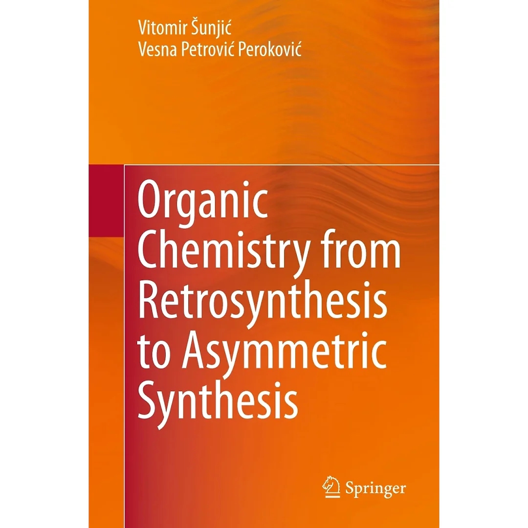 Organic Chemistry from Retrosynthesis to Asymmetric Synthesis