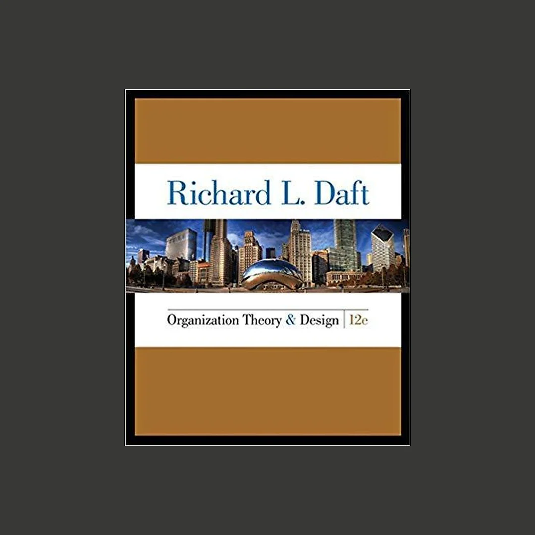 Organization Theory and Design 12th Edition by Richard L. Daft