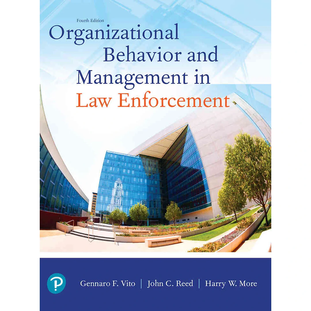 Organizational Behavior and Management in Law Enforcement, 4th Edition