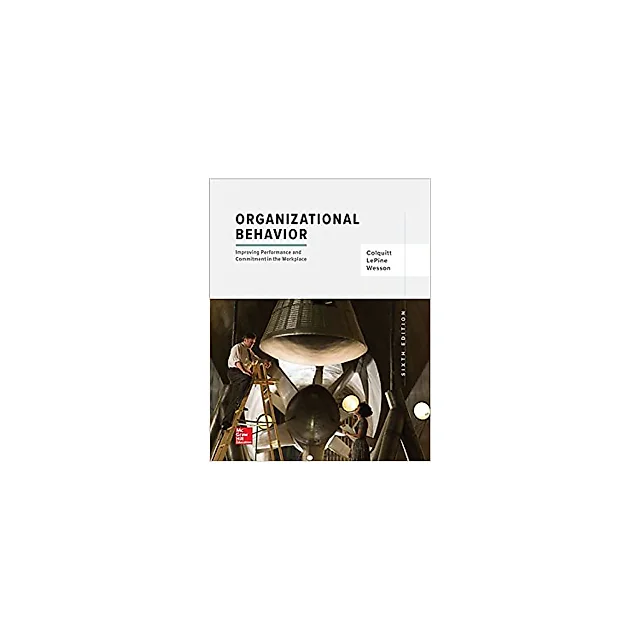 Organizational Behavior: Improving Performance and Commitment in the Workplace