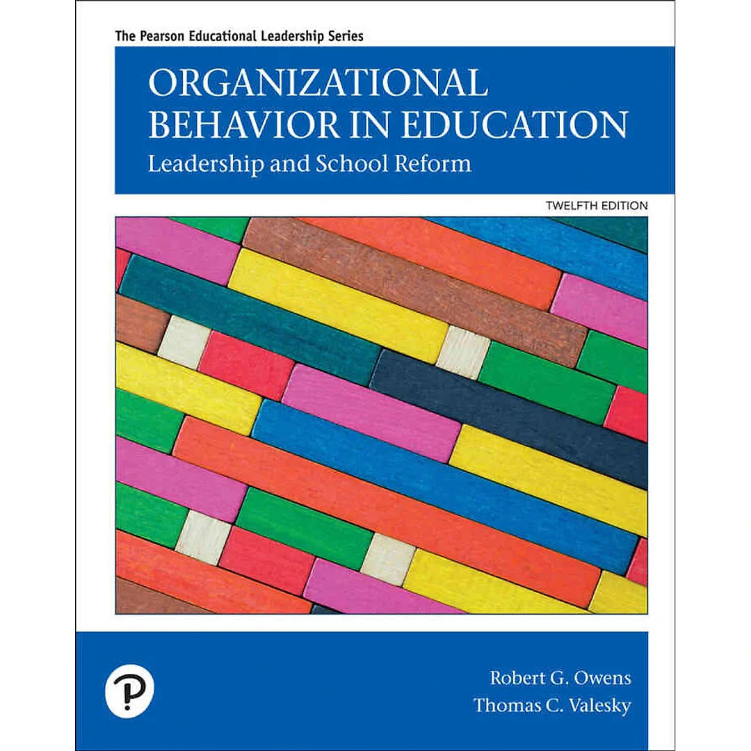 Organizational Behavior in Education: Leadership and School Reform, 12th Edition