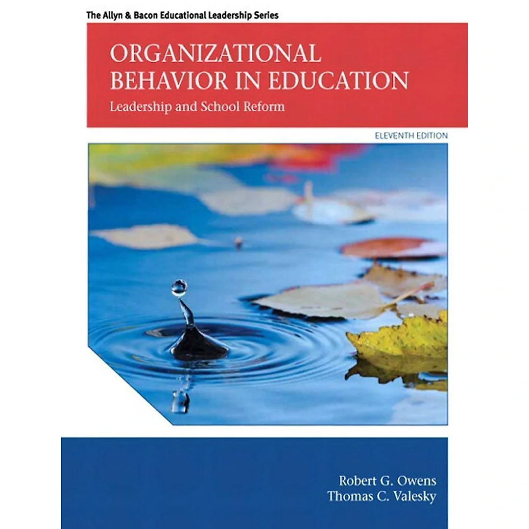 Organizational Behavior in Education: Leadership and School Reform 11th Edition by Robert E. Owens