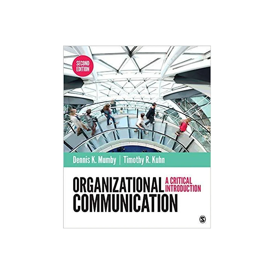 Organizational Communication: A Critical Introduction Second Edition by Dennis K. Mumby