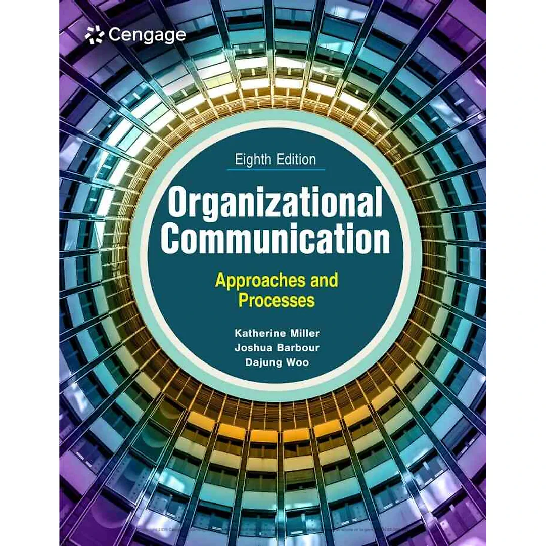 Organizational Communication: Approaches and Processes, 8th Edition