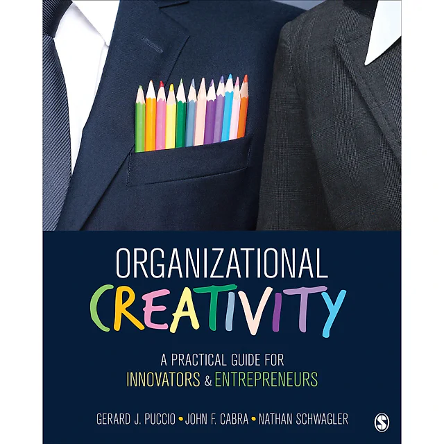 Organizational Creativity: A Practical Guide for Innovators & Entrepreneurs