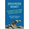 Organized Money: How Progressives Can Leverage the Financial System to Work for Them Not Against Them