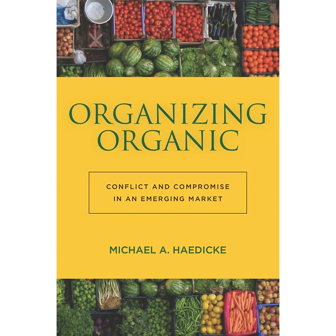 Organizing Organic: Conflict and Compromise in an Emerging Market