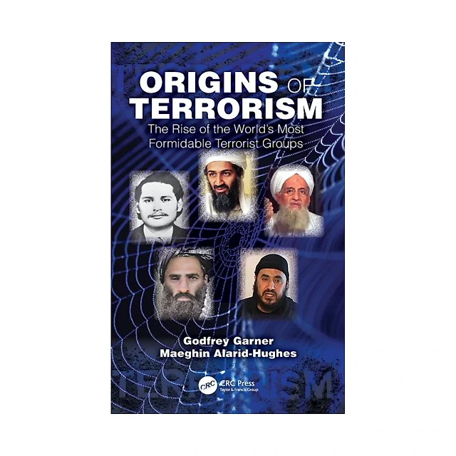 Origins of Terrorism: The Rise of the World's Most Formidable Terrorist Groups