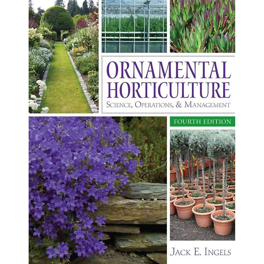 Ornamental Horticulture: Science Operations & Management 4th Edition