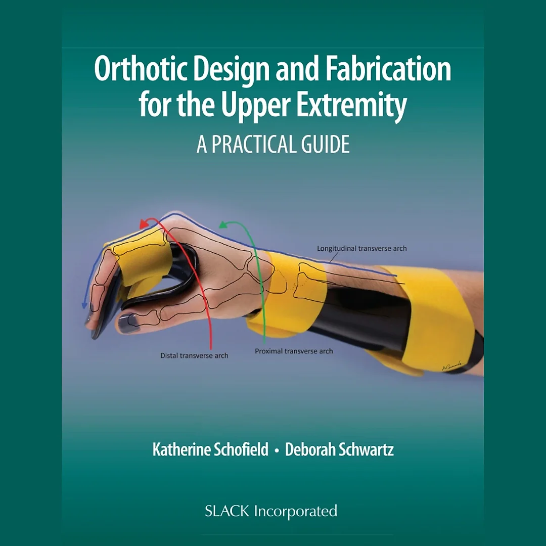 Orthotic Design and Fabrication for the Upper Extremity: A Practical Guide