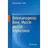 Osteosarcopenia: Bone, Muscle and Fat Interactions