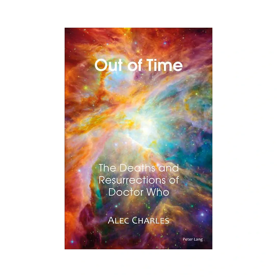 Out of Time: The Deaths and Resurrections of Doctor Who