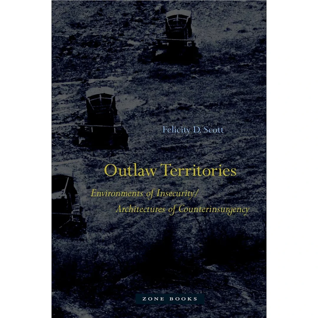 Outlaw Territories: Environments of Insecurity/Architecture of Counterinsurgency