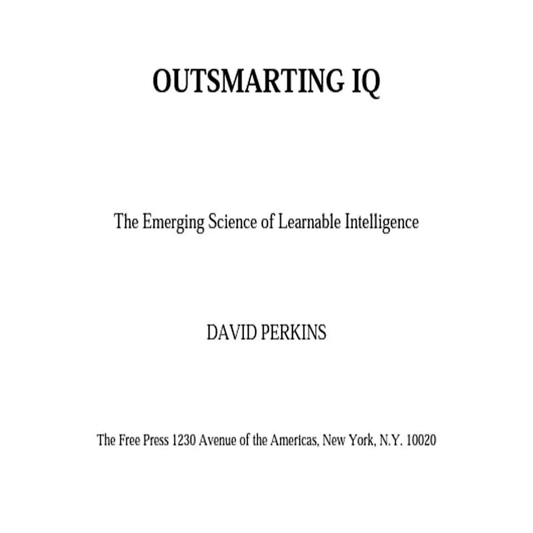 Outsmarting IQ: The Emerging Science of Learnable Intelligence