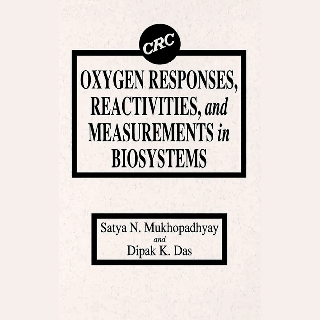 Oxygen Responses, Reactivities, and Measurements in Biosystems